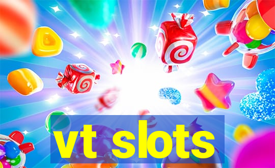 vt slots